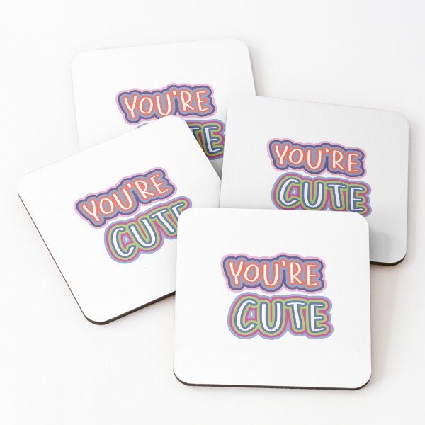 Item preview, You're Cute designed and sold by anniemarge.
