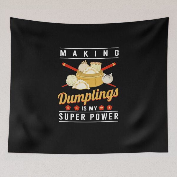 Item preview, Making dumplings is my superpower designed and sold by ElBeDesigns.