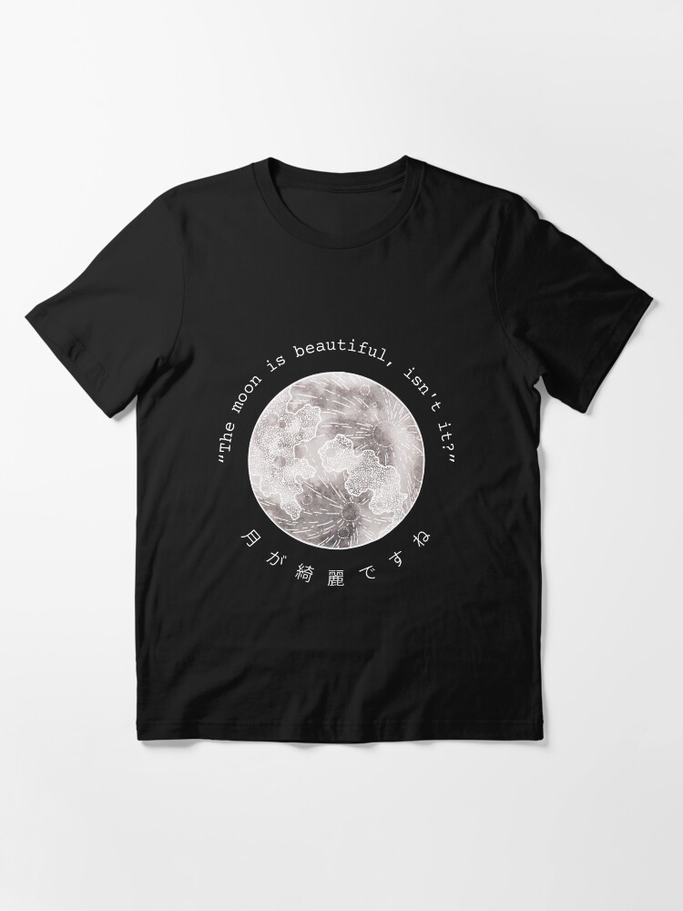 The moon is beautiful, isn't it?