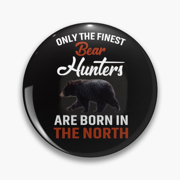 Item preview, THE FINEST BEAR HUNTERS ARE BORN IN THE NORTH COLLECTION designed and sold by JRM Tees & More Store.