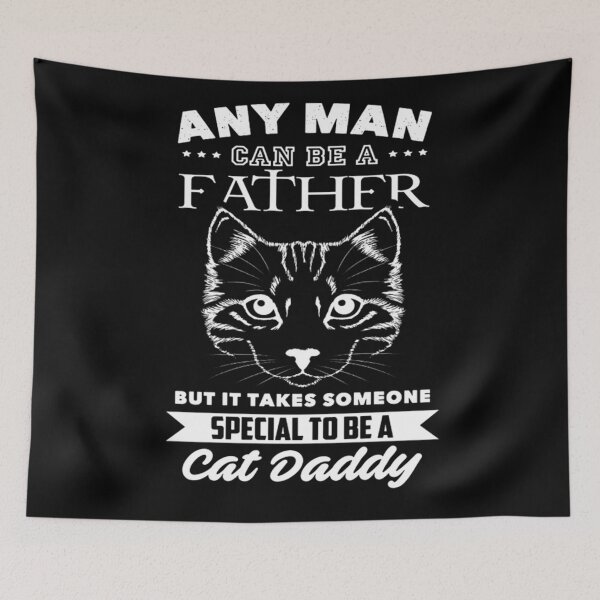 Item preview, Any Man Can Be A Father But It Takes Someone Special To Be A Cat Daddy designed and sold by Fanzeer.