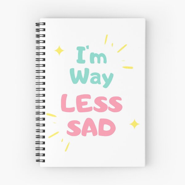 Item preview, I'm Way Less Sad designed and sold by Cupart.