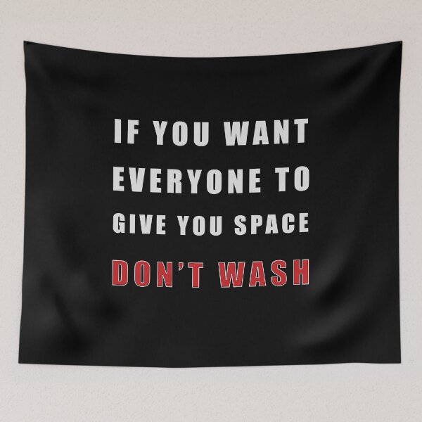Item preview, Funny social distancing or introvert quote "Don't Wash" designed and sold by LindaCooke.