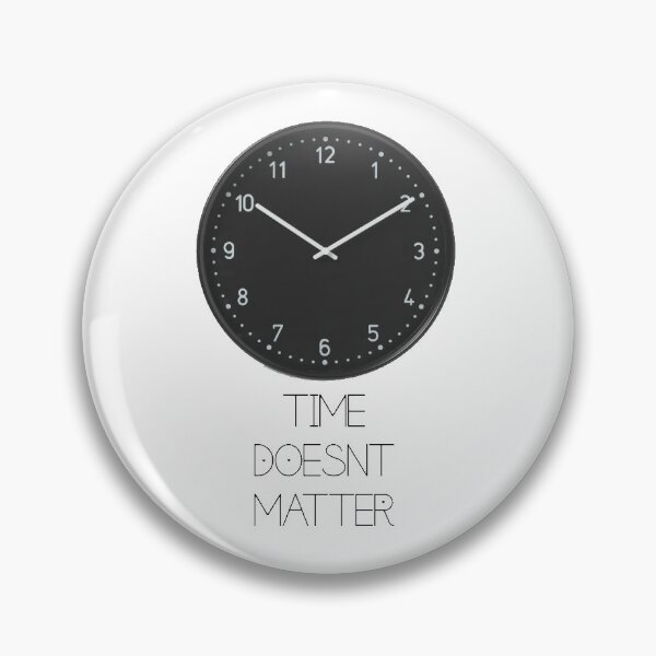 Item preview, Time Doesn't Matter designed and sold by Muhammed Zain.