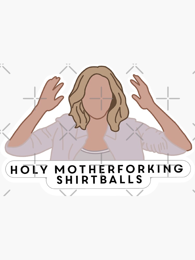 "Holy mother forking shirt balls" Sticker by spottedhound Redbubble