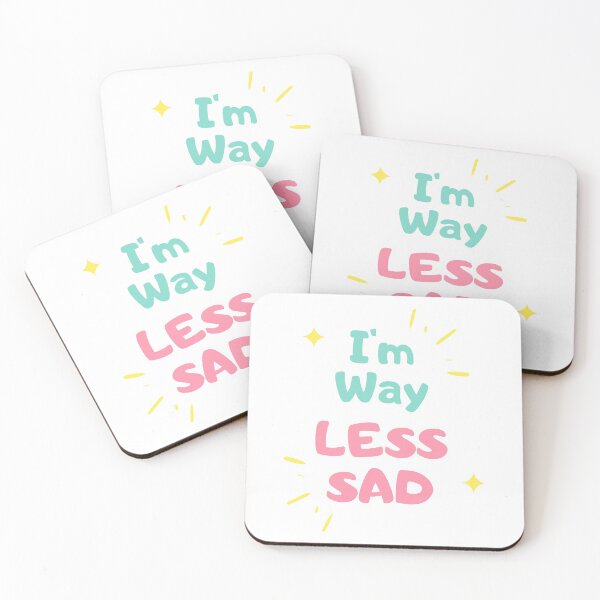 Item preview, I'm Way Less Sad designed and sold by Cupart.