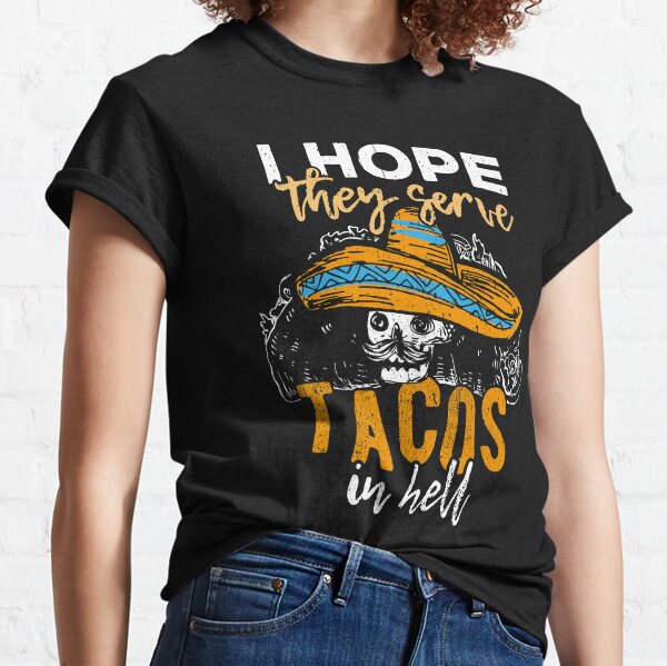 Mexican enchilada greaser seafood pork Classic T-Shirt