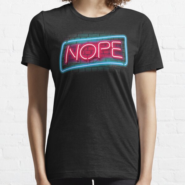 Humorous Graphic Rude Sarcastic Graphic Novelty Offensive Funny T Shirt Nope