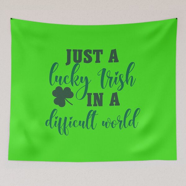 Item preview, just a lucky irish in a difficult world designed and sold by Adhiambo.
