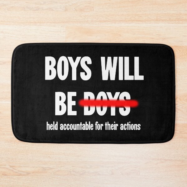 Item preview, Boys Will Be Held Accountable For Their Actions designed and sold by Good-Looking Corpse.