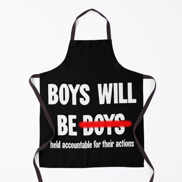 Item preview, Boys Will Be Held Accountable For Their Actions designed and sold by Good-Looking Corpse.