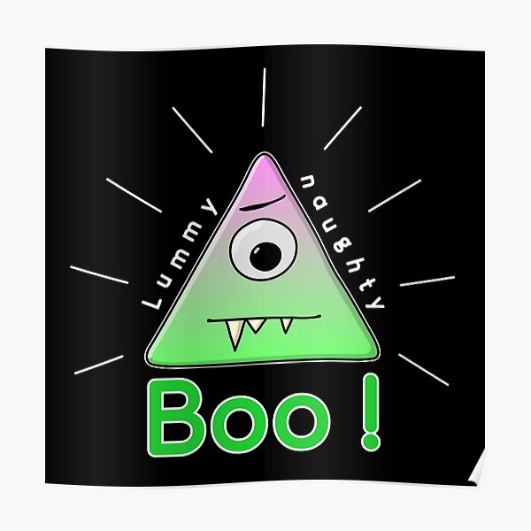 Lummy Naughty - cute triangle monster - illuminati pun - dark BG Poster