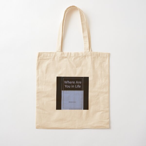 Where Are You In Life? Cotton Tote Bag