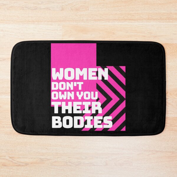 Item preview, Women Don't Own You Their Bodies - Women Objectification designed and sold by Cupart.
