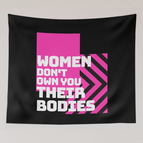 Item preview, Women Don't Own You Their Bodies - Women Objectification designed and sold by Cupart.