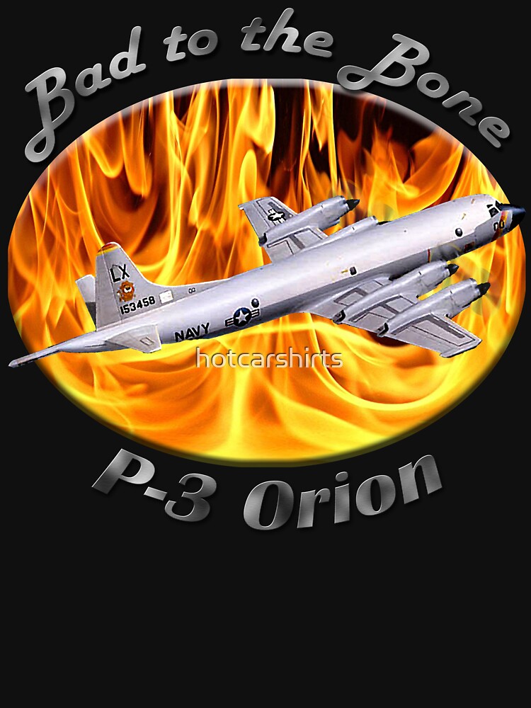 P-3 Orion Bad To The Bone by hotcarshirts