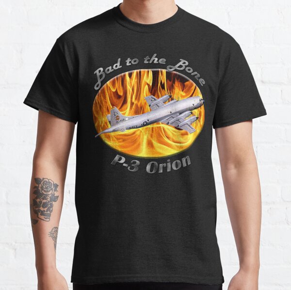 P-3 Orion Bad To The Bone Classic T-Shirt