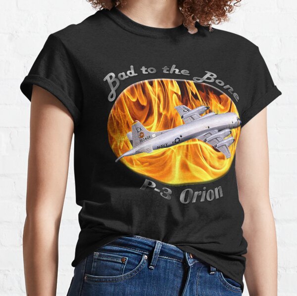 P-3 Orion Bad To The Bone Classic T-Shirt