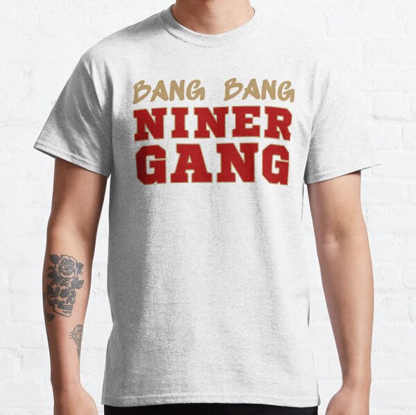 Bang Bang Niner Gang Football II - San Francisco' Men's T-Shirt