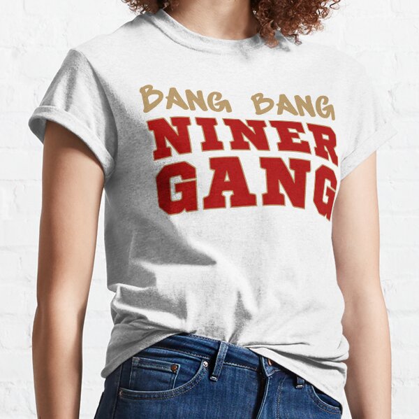 SALE !!! Bang Bang Niner Gang San Francisco 49ers Football Team T shirt  S_5XL