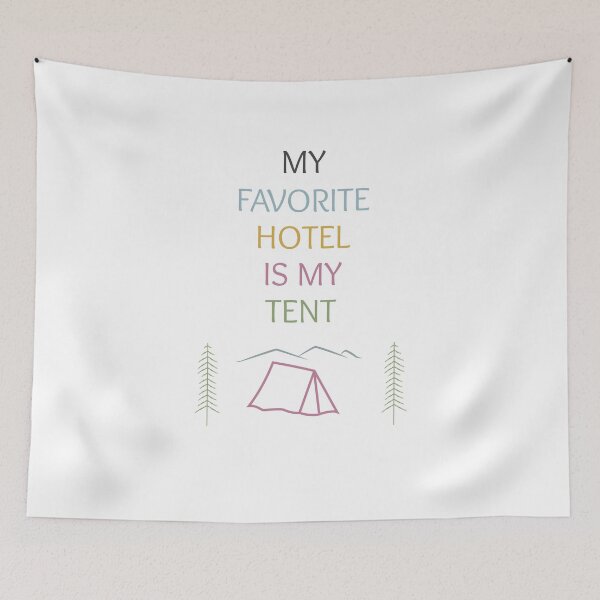 Item preview, My favorite hotel is my tent designed and sold by malo Barbier.