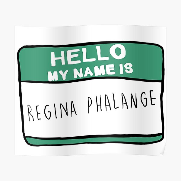 Hello My Name Is Regina Phalange Friends Poster For Sale By Ethelabel Redbubble 3717