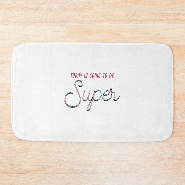 Item preview, Today Is Going To Be Super designed and sold by unikologo.