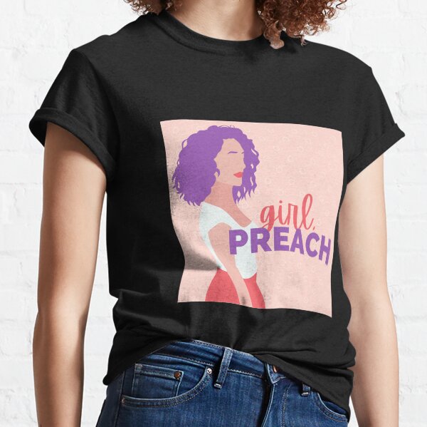 Girl, Preach Classic T-Shirt