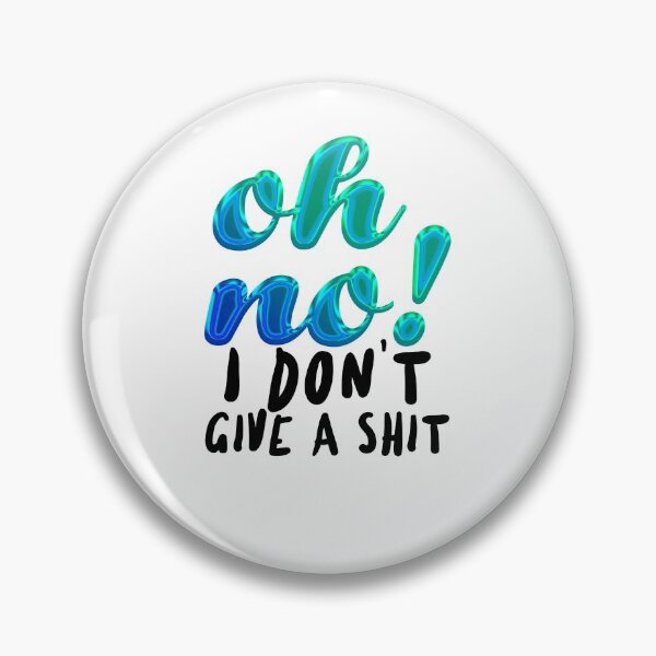 Item preview, Oh No! I don't give a shit designed and sold by TheRightHonMP.