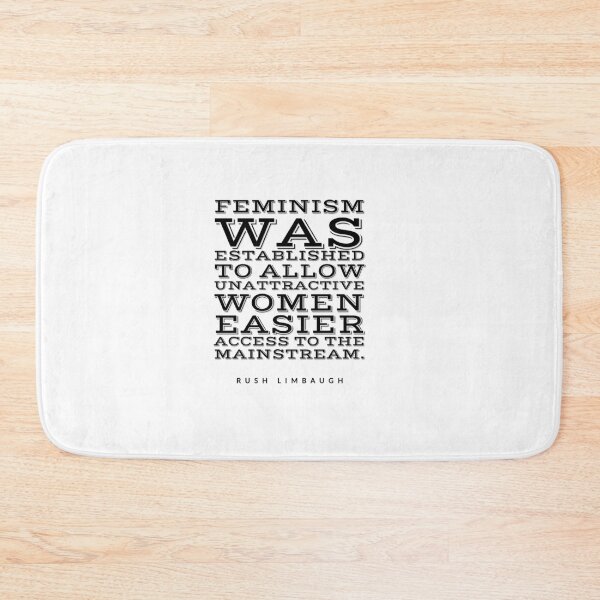 Item preview, Feminism was established to allow unattractive women easier access to the mainstream. designed and sold by Tropical Blood.