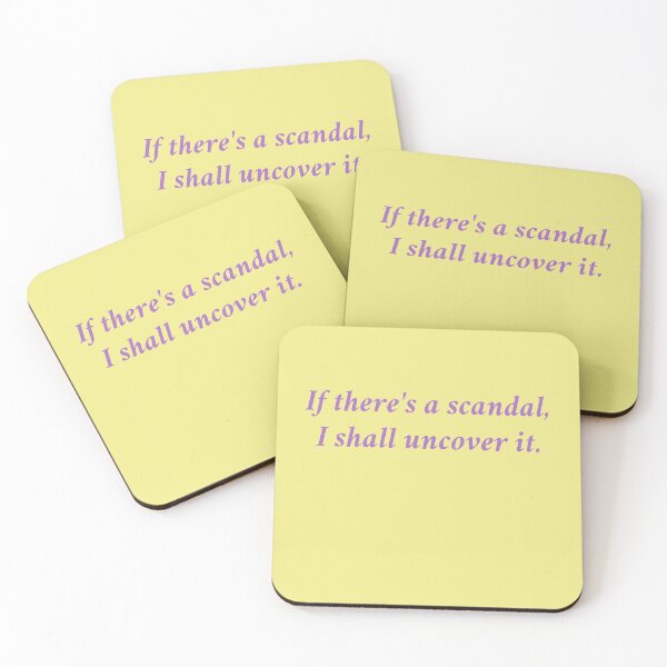 Item preview, If there's a scandal, I shall uncover it. designed and sold by rayla1424.