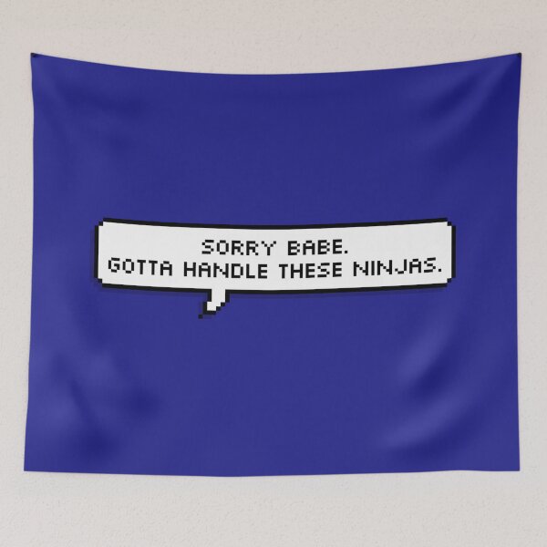 Item preview, Sorry Babe, Gotta Handle These Ninjas designed and sold by aprilfrosbury.