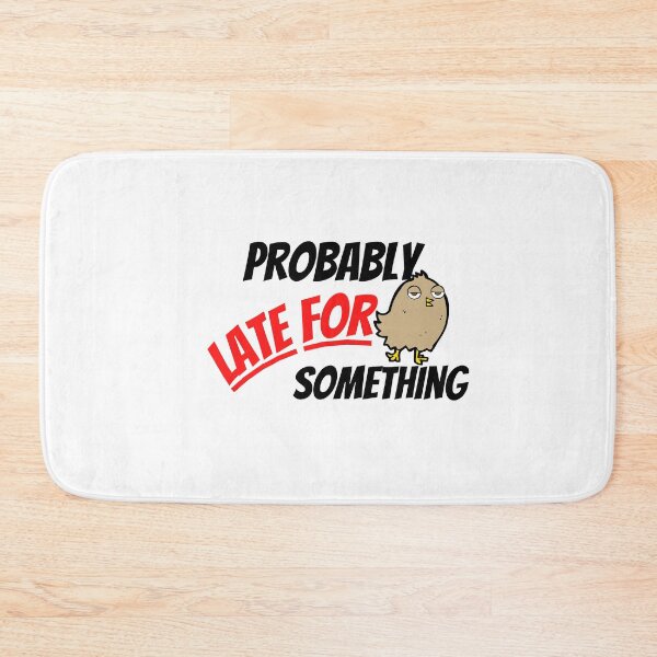 Item preview,  Probably Late For Something, Gift for mom, sister, Girlfriend designed and sold by blkstore.