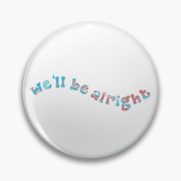 Item preview, we'll be alright pink and blue designed and sold by mvsoileau.