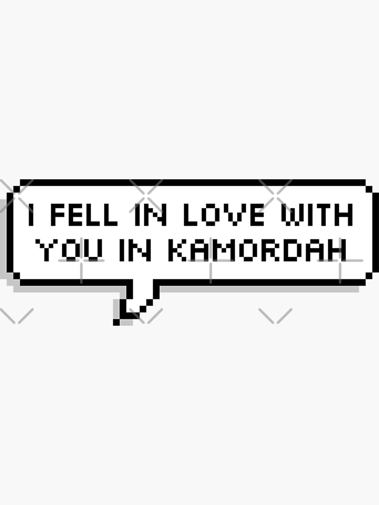 i-fell-in-love-with-you-in-kamordah-sticker-for-sale-by-aprilfrosbury