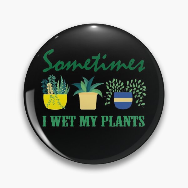 Item preview, Sometimes I Wet My Plants designed and sold by hicham4you.