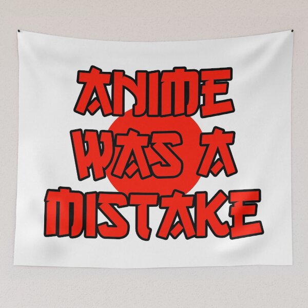 Item preview, Anime Was a Mistake designed and sold by PKHalford.