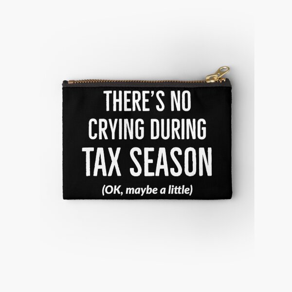 Item preview, Theres No Crying during Taxes season designed and sold by AwesomeWorld1.