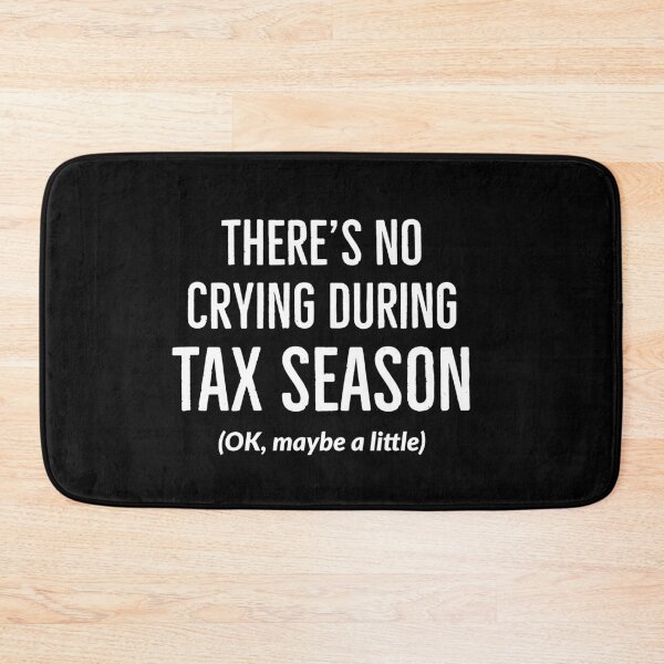 Item preview, Theres No Crying during Taxes season designed and sold by AwesomeWorld1.