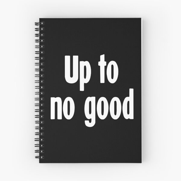Item preview, Up To No Good designed and sold by Good-Looking Corpse.