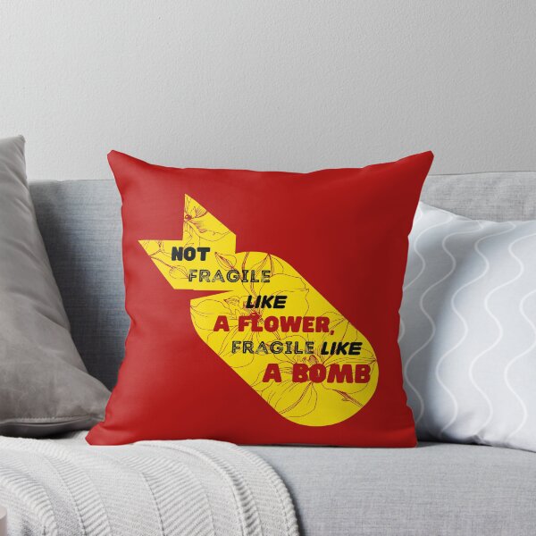 Item preview, Not Fragile Like A Flower, Fragile Like a Bomb designed and sold by Bella85s.