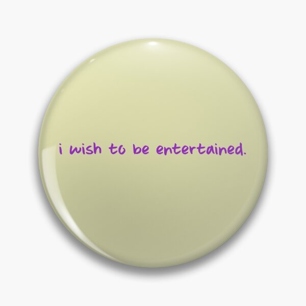Item preview, i wish to be entertained designed and sold by rayla1424.