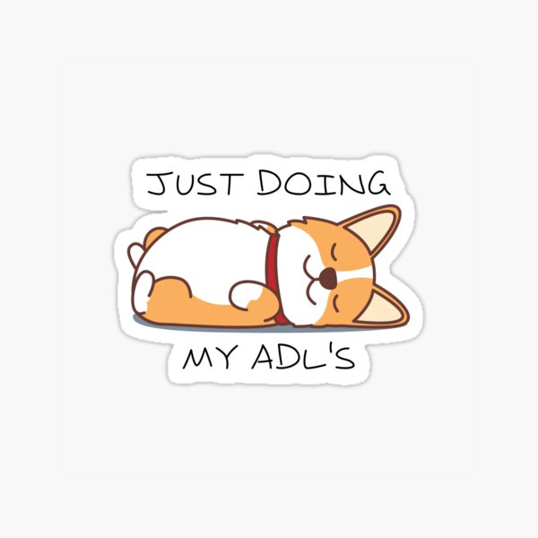 Sleeping Corgi Dog - Doing my ADLs Sticker