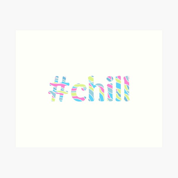 Item preview, Hashtag Chill (4) designed and sold by ToluaPrints.