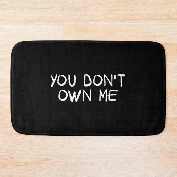 Item preview, You don't own me (white) designed and sold by PaulaPatata.