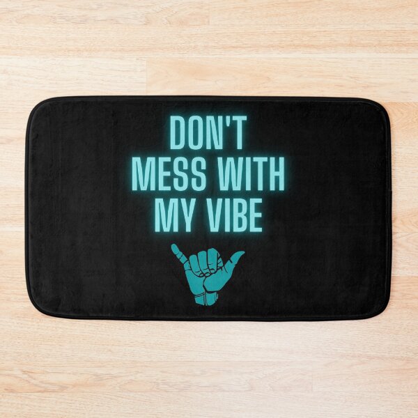 Item preview, Don't Mess With My Vibe designed and sold by Existential Comics.