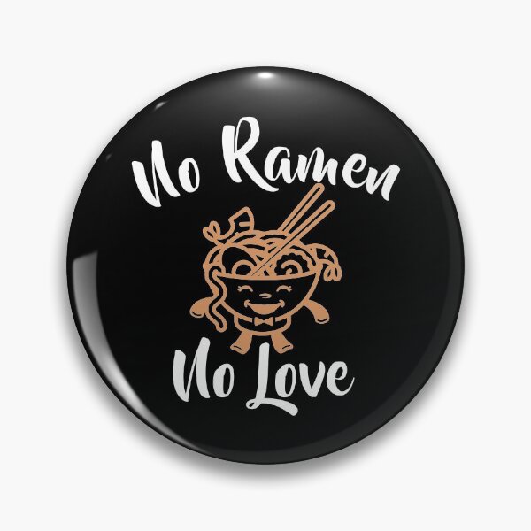 Item preview, No Ramen No Love designed and sold by Chichmano.