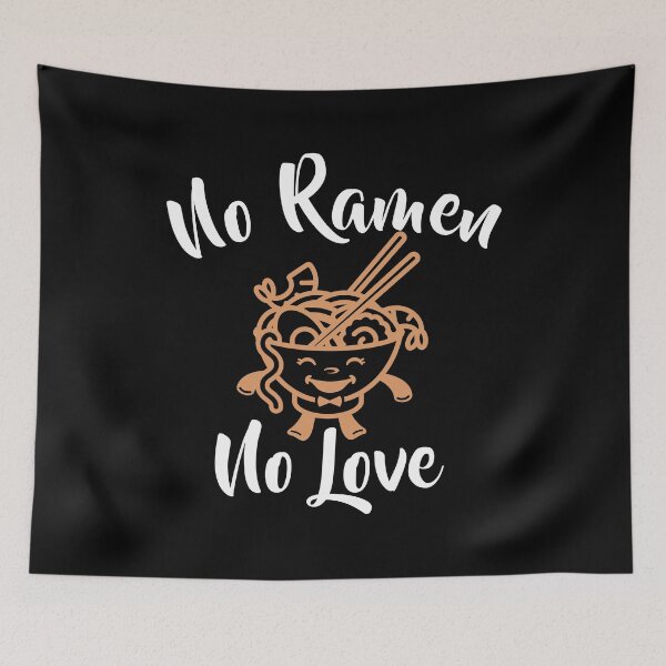 Item preview, No Ramen No Love designed and sold by Chichmano.