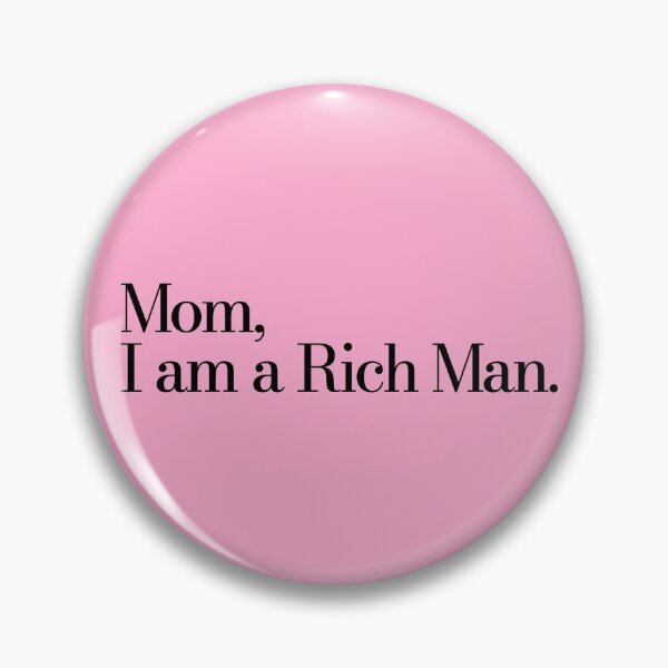 Item preview, Mom, I am a Rich Man Cher Quote, Empowering Women, feminist designed and sold by WhileIWonder.