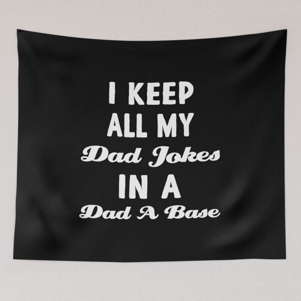 Item preview, I Keep All My Dad Jokes In A Dad A Base designed and sold by Style2Vie.